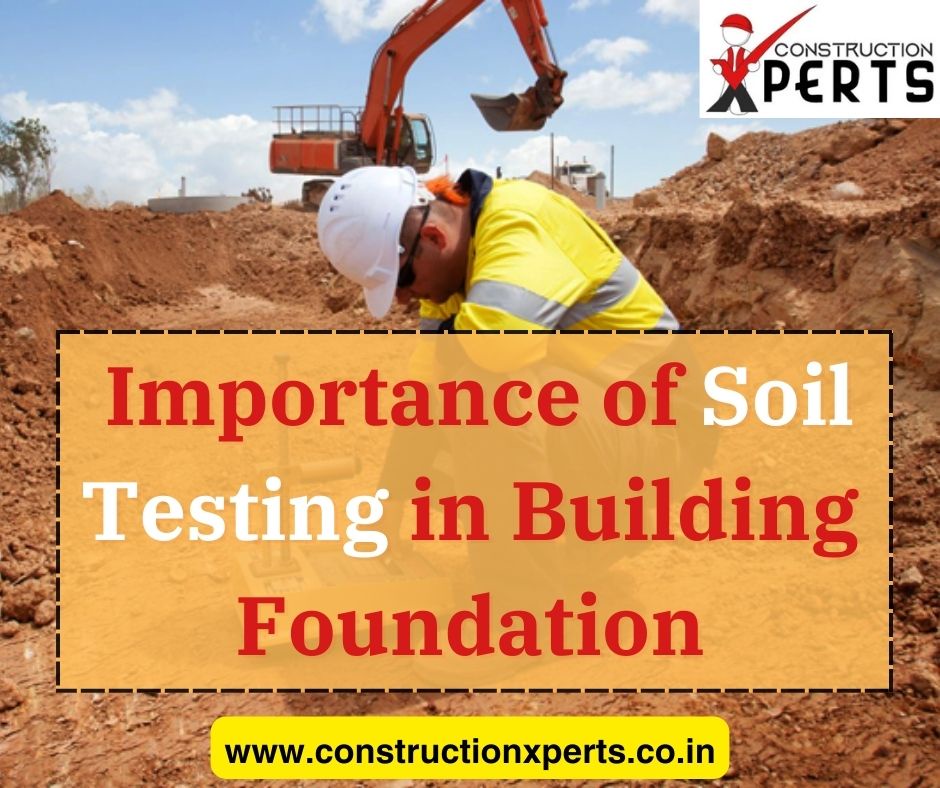 Unearthing the Importance of Soil Testing in Building Foundation Design