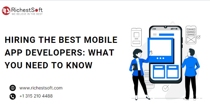 Hiring the Best Mobile App Developers: What You Need to Know