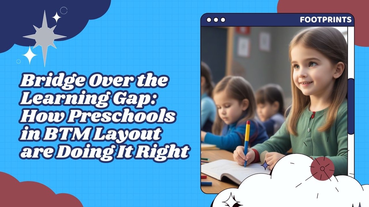 Bridge Over the Learning Gap: How Preschools in BTM Layout are Doing It Right