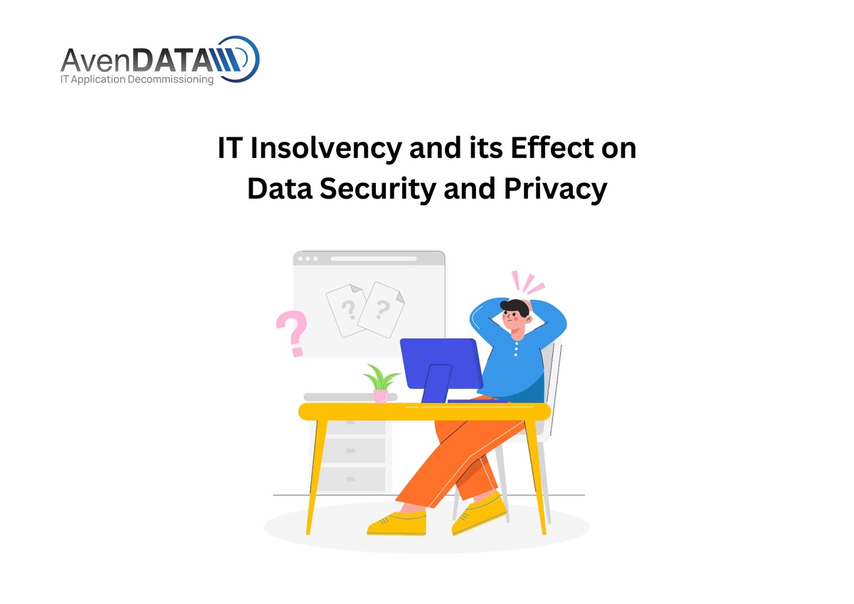 IT Insolvency and its Effect on Data Security and Privacy