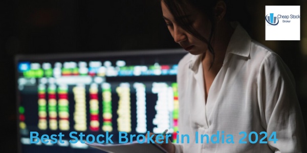Best Stock Broker in India 2024