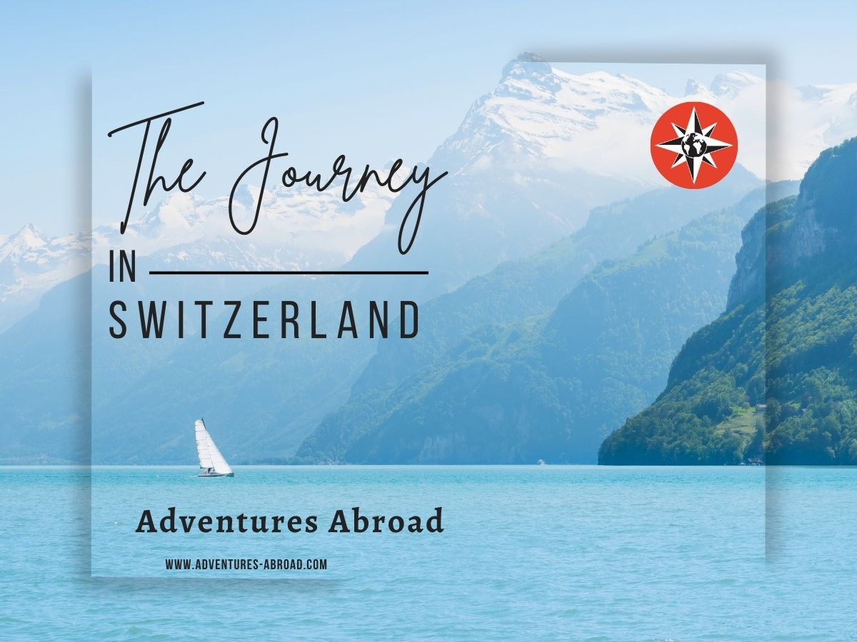 Discovering the Wonders of Switzerland: A 13-Day Trip with Adventures Abroad!