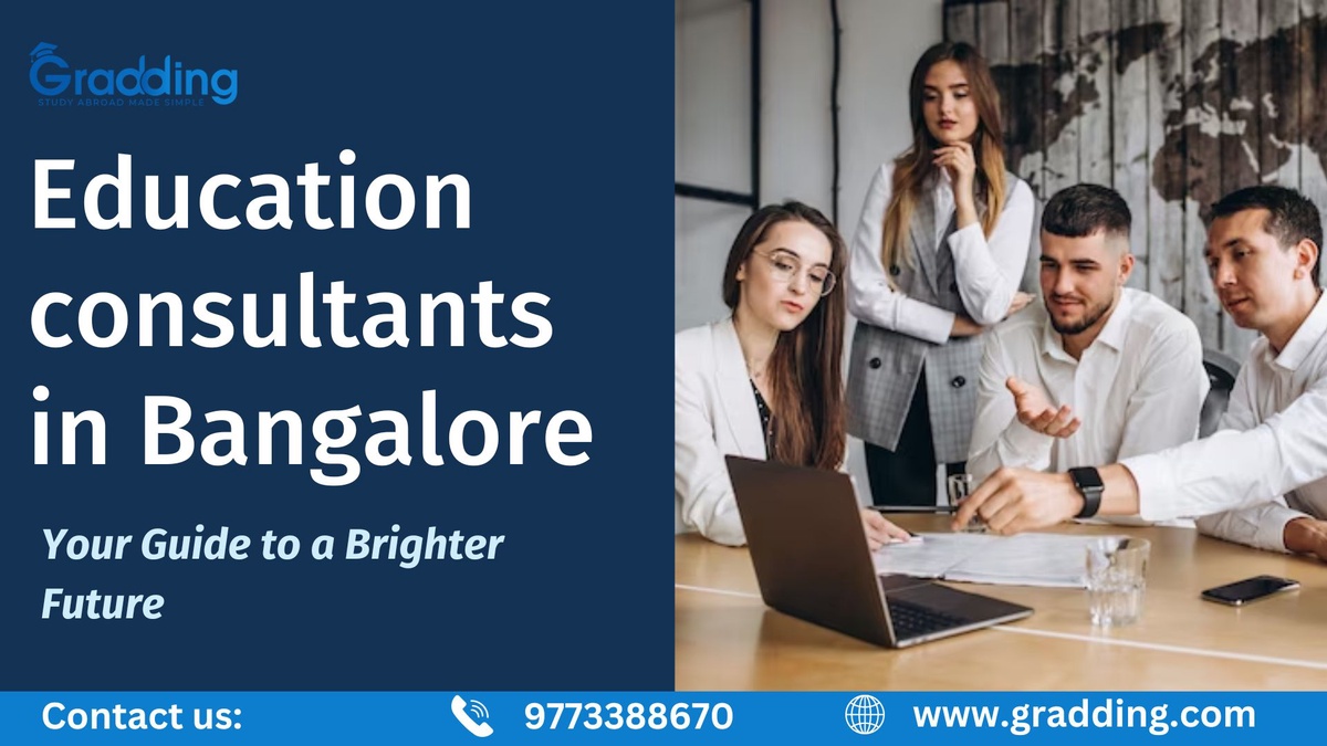 Navigating Higher Education Abroad: A Comprehensive Guide to Education Consultants in Bangalore