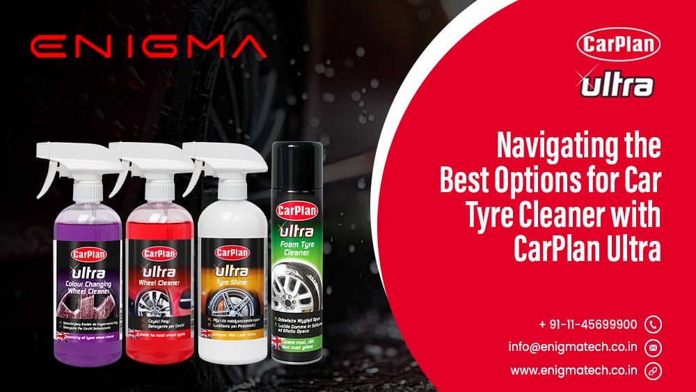 Navigating the Best Options for Car Tyre Cleaner with CarPlan Ultra