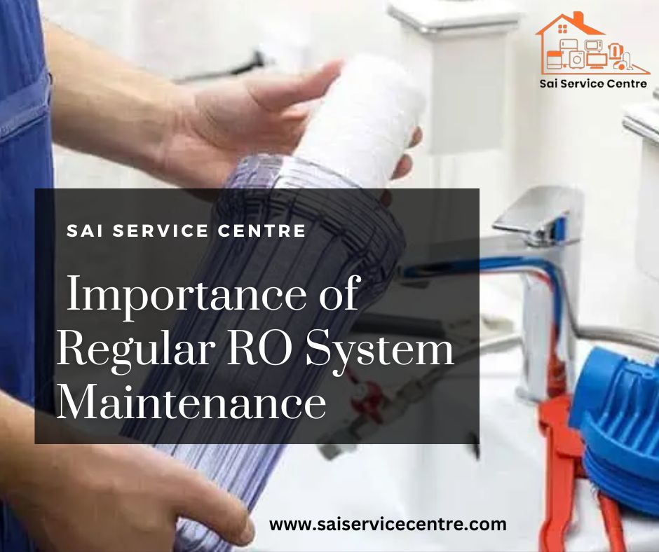 The Importance of Regular RO System Maintenance: Ensuring Clean and Healthy Water
