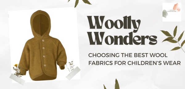 Woolly Wonders - Choosing the Best Wool Fabrics for Children’s Wear
