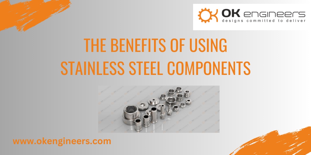 The Benefits of Using Stainless Steel Components