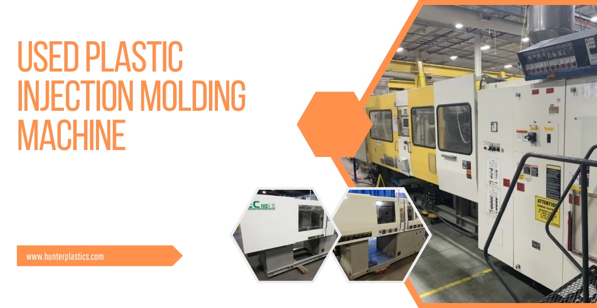 The Advantages of Choosing Used Injection Molding Machines