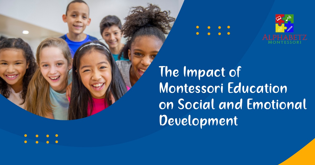 The Impact of Montessori Education on Social and Emotional Development