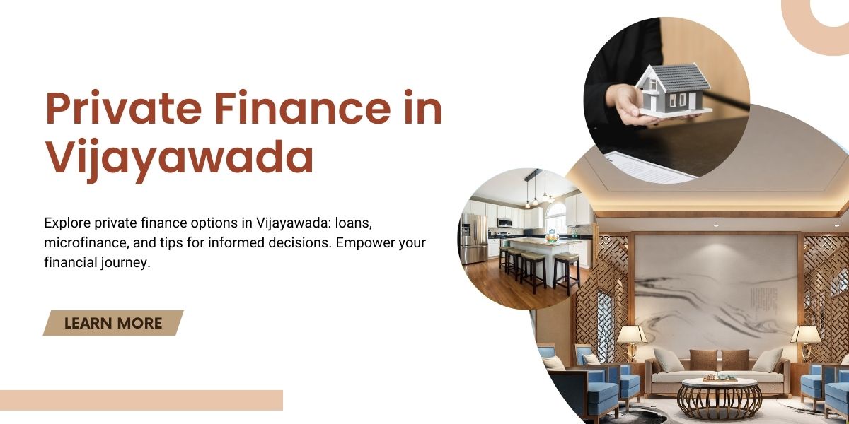 Exploring Private Finance in Vijayawada: A Comprehensive Handbook