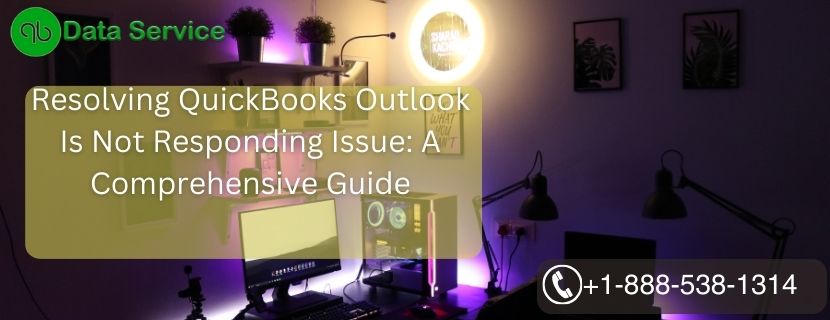 Resolving QuickBooks Outlook Is Not Responding Issue: A Comprehensive Guide