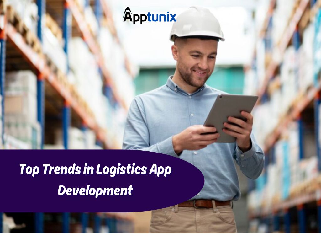Top Trends in Logistics App Development