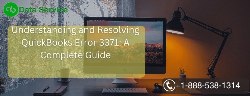 Understanding and Resolving QuickBooks Error 3371: A Complete Guide