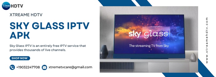 Sky Glass IPTV Apk | Xtreame HDTV - Seamless Smart TV Experience