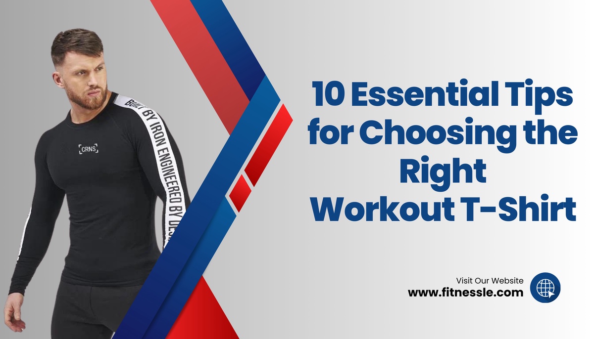 10 Essential Tips for Choosing the Right Workout T-Shirt