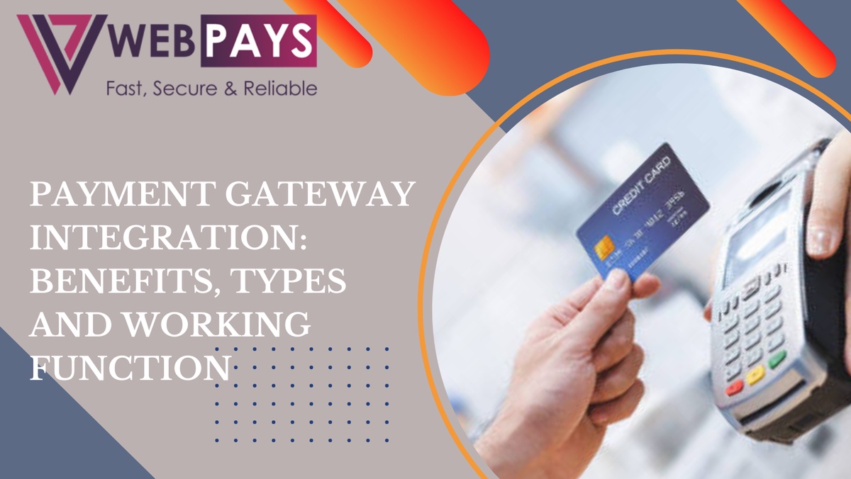 Payment Gateway Integration: Benefits, Types and Working Function