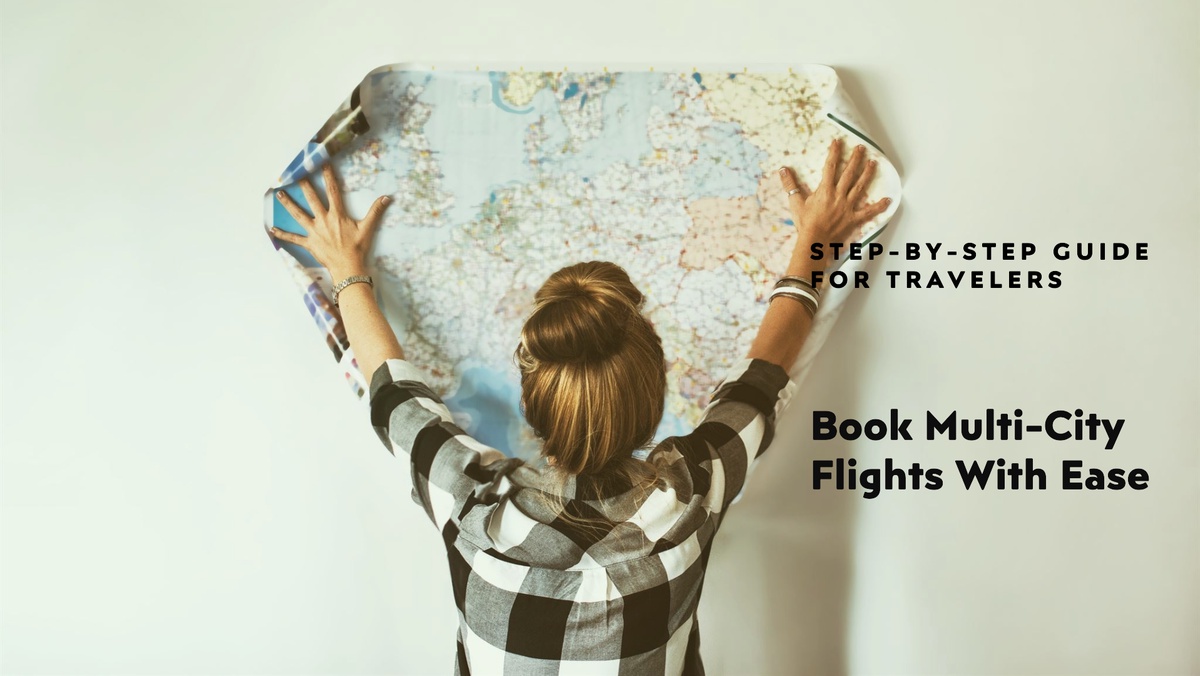 How to book multi city flights: A Comprehensive Guide