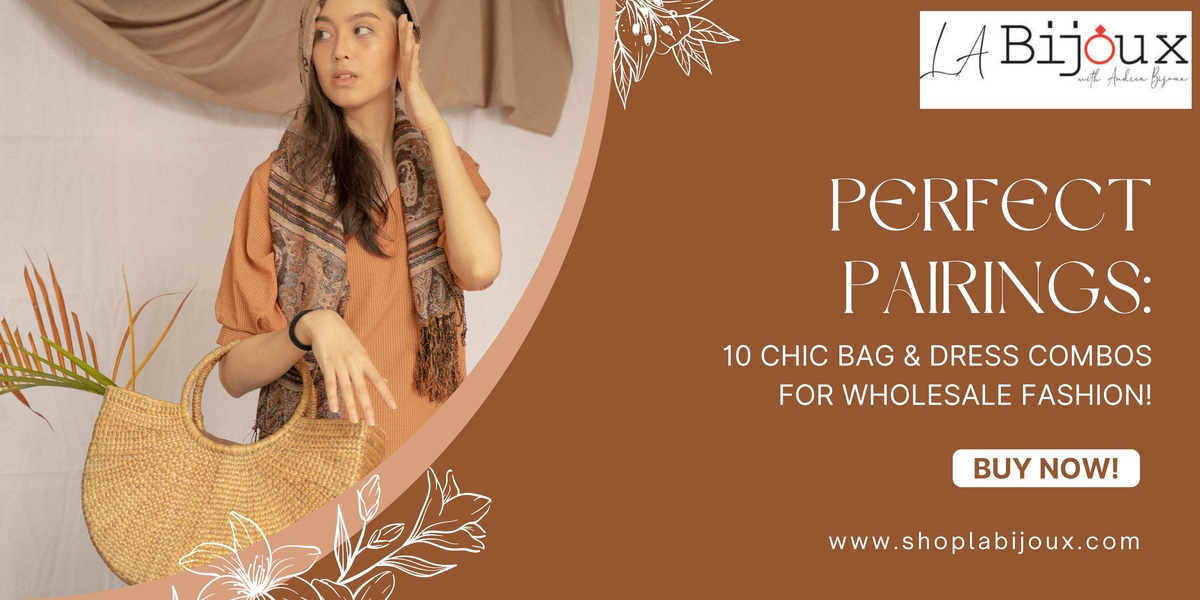 Perfect Pairings: 10 Chic Bag & Dress Combos for Wholesale Fashion!