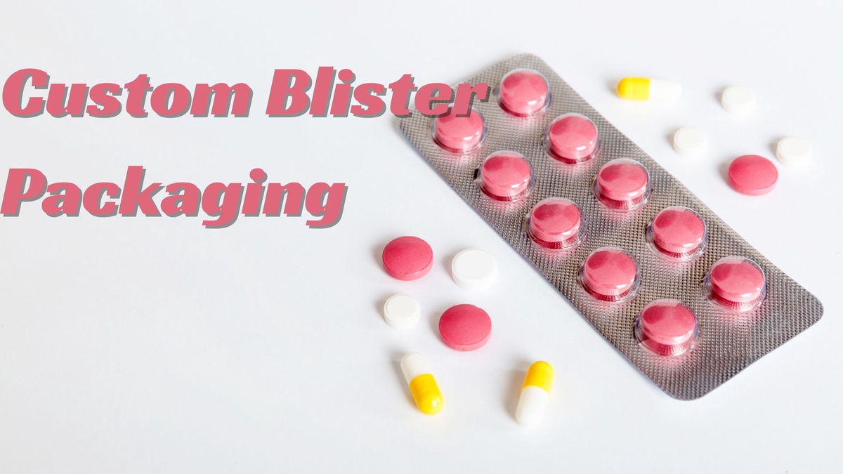 Exploring Custom Blister Packaging: An Essential Guide for Consumers