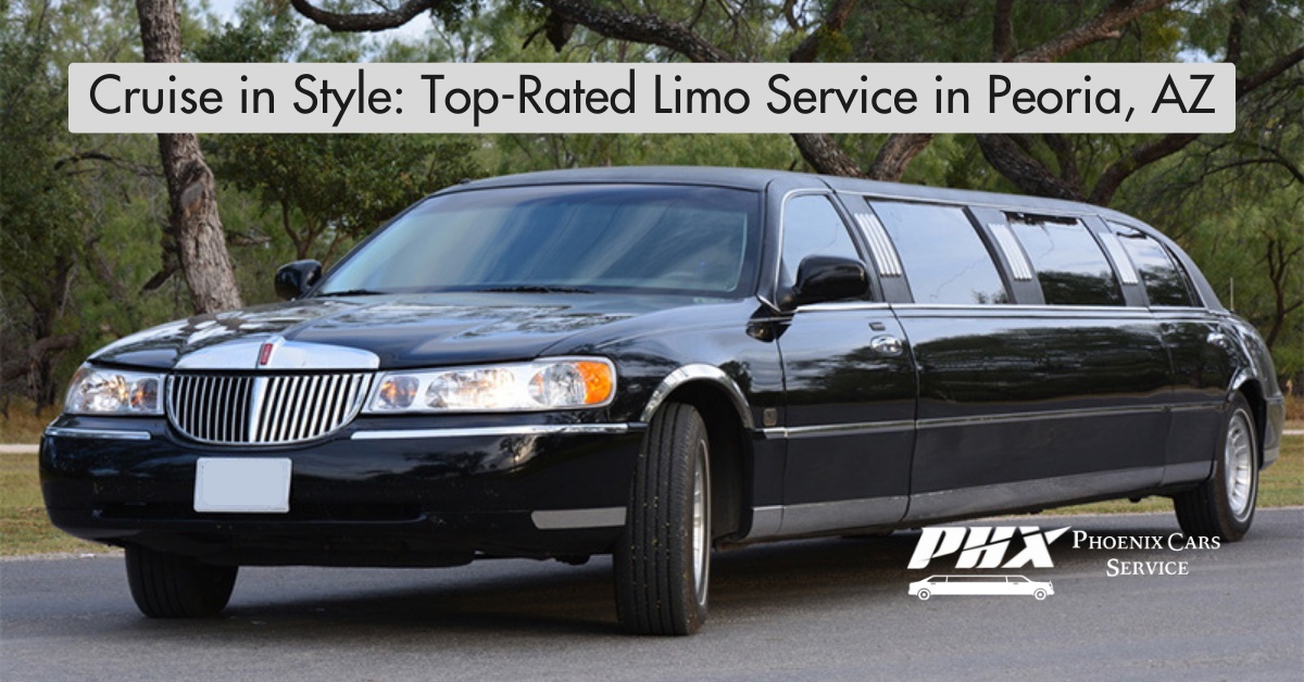 Cruise in Style: Top-Rated Limo Service in Peoria, AZ