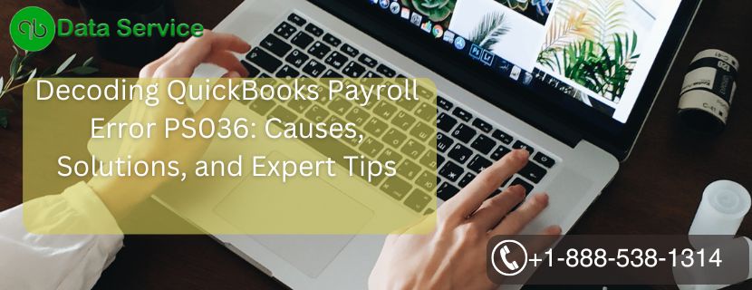 Decoding QuickBooks Payroll Error PS036: Causes, Solutions, and Expert Tips