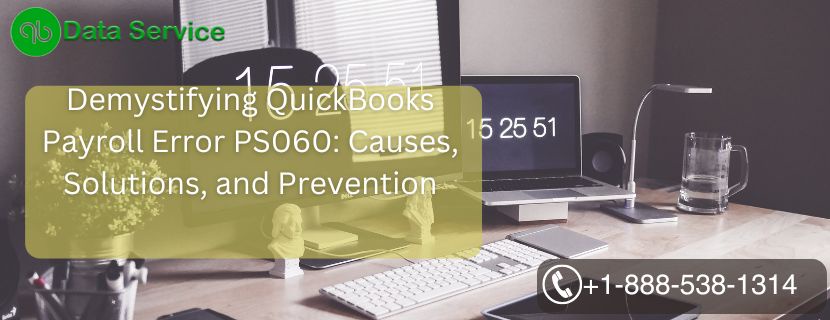Demystifying QuickBooks Payroll Error PS060: Causes, Solutions, and Prevention