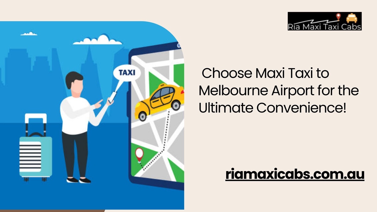 Choose Maxi Taxi to Melbourne Airport for the Ultimate Convenience!