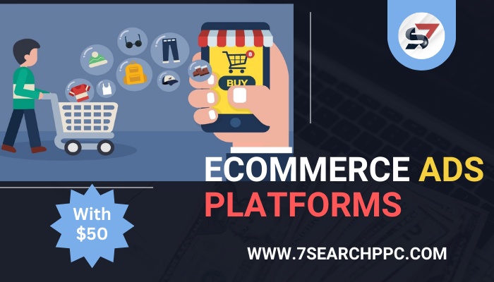 Unveiling the Top 10 Ecommerce Ads Platforms of 2024