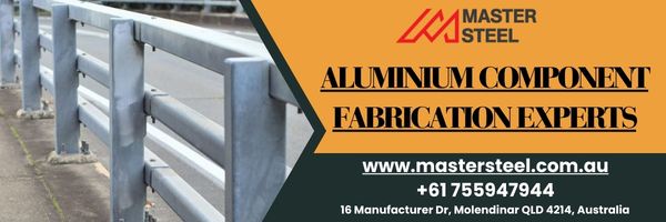 Exploring Aluminium Component Fabrication Experts: Master Steel