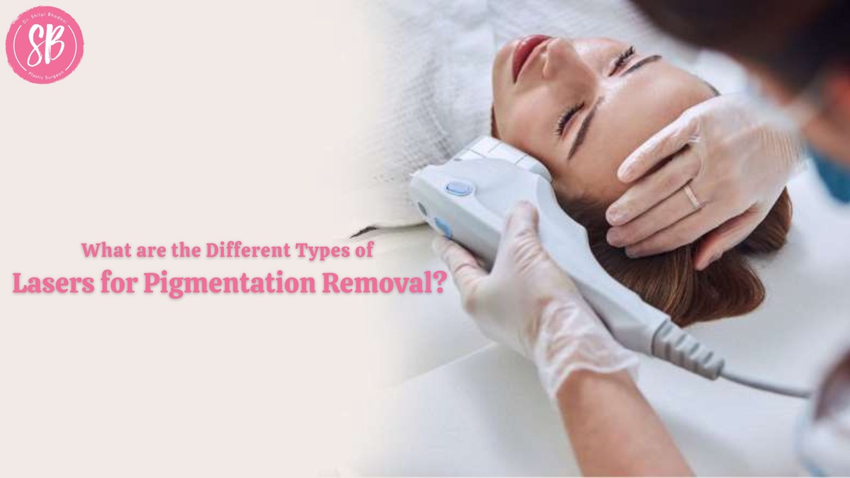 What are the Different Types of Lasers for Pigmentation Removal?