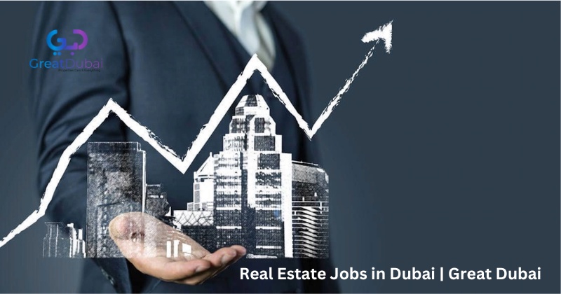 Real Estate Jobs in Dubai: Opportunities and Career Growth