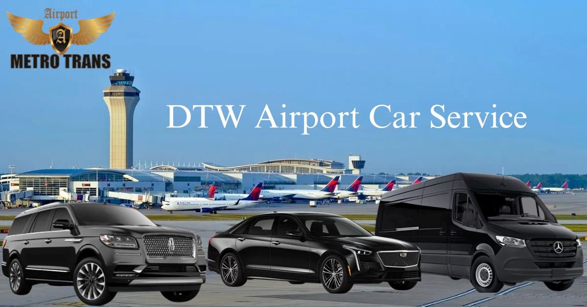 Don't Miss Out! Reserve Your DTW Airport Car Service Today!