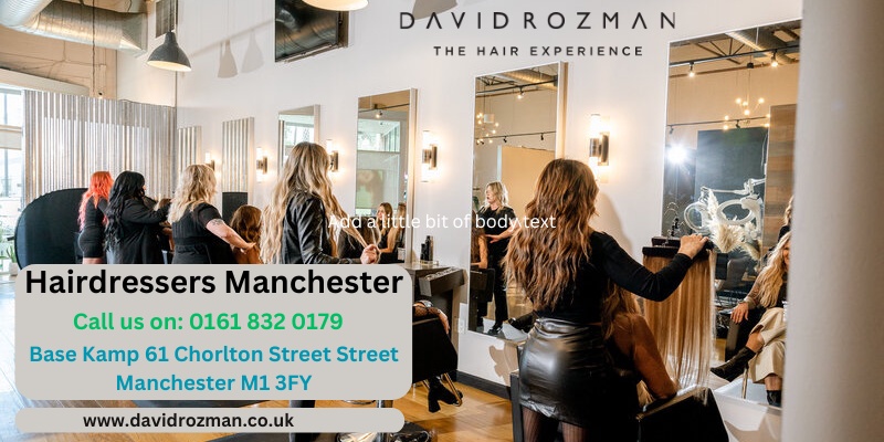 Manchester Hair Salons: Premier Hairdressing Professionals