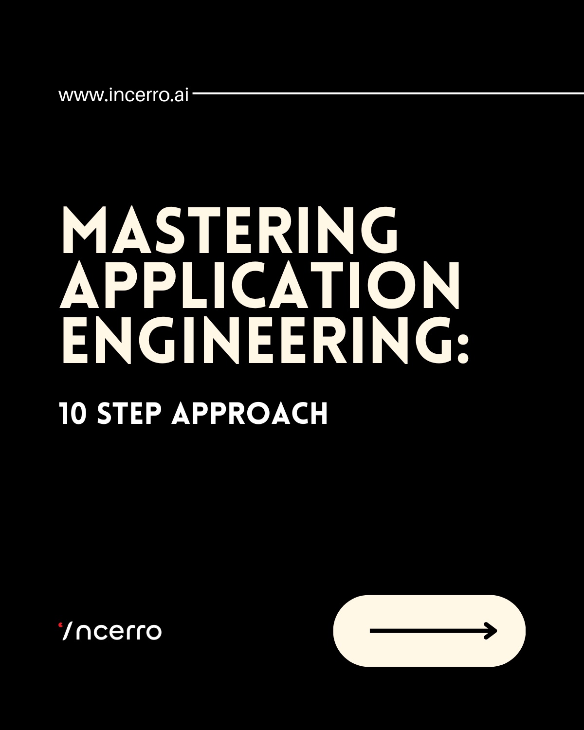 Mastering Application Engineering: A Comprehensive Guide with Incerro
