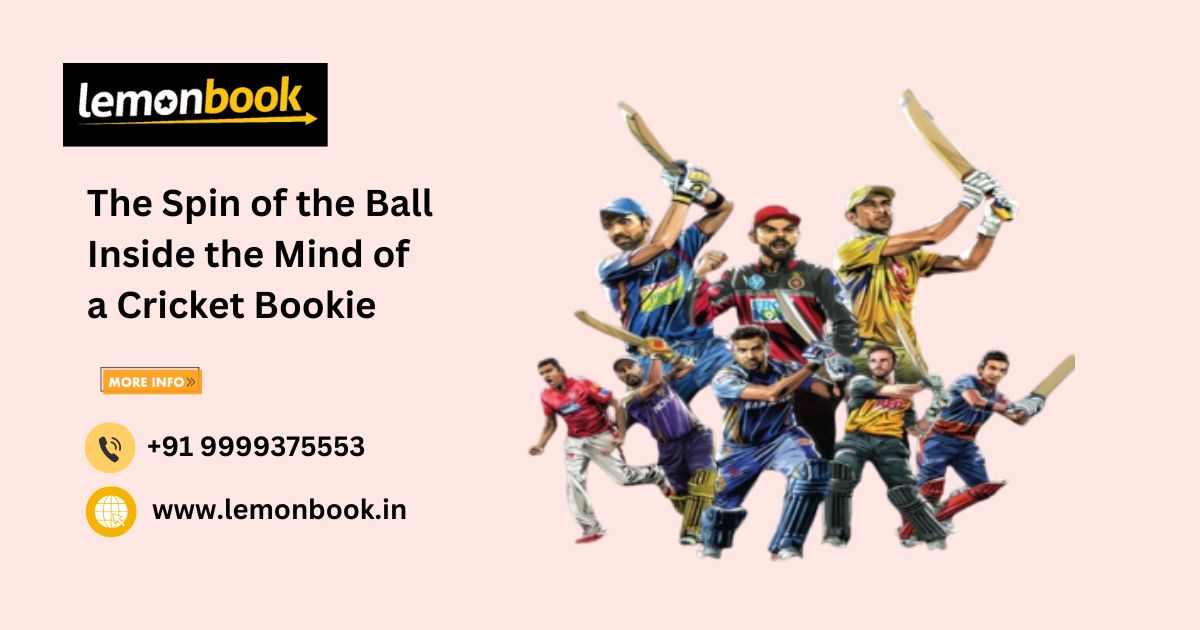 The Spin of the Ball: Inside the Mind of a Cricket Bookie