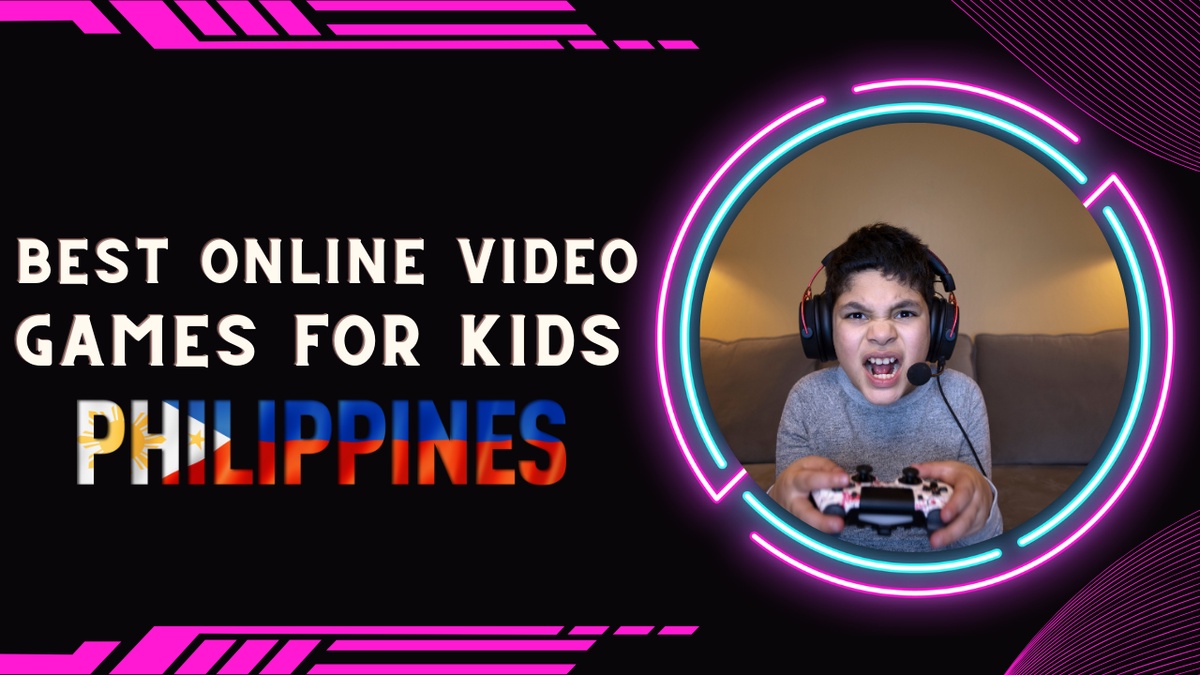 Best Online Video Games for Kids in the Philippines 2024