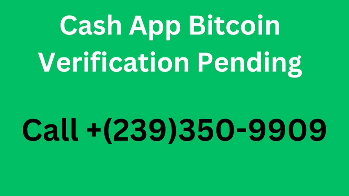 Cash App Bitcoin Verification Is Pending: Why So?