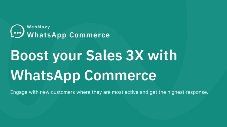 WhatsApp Commerce for eCommerce Brands| WebMaxy