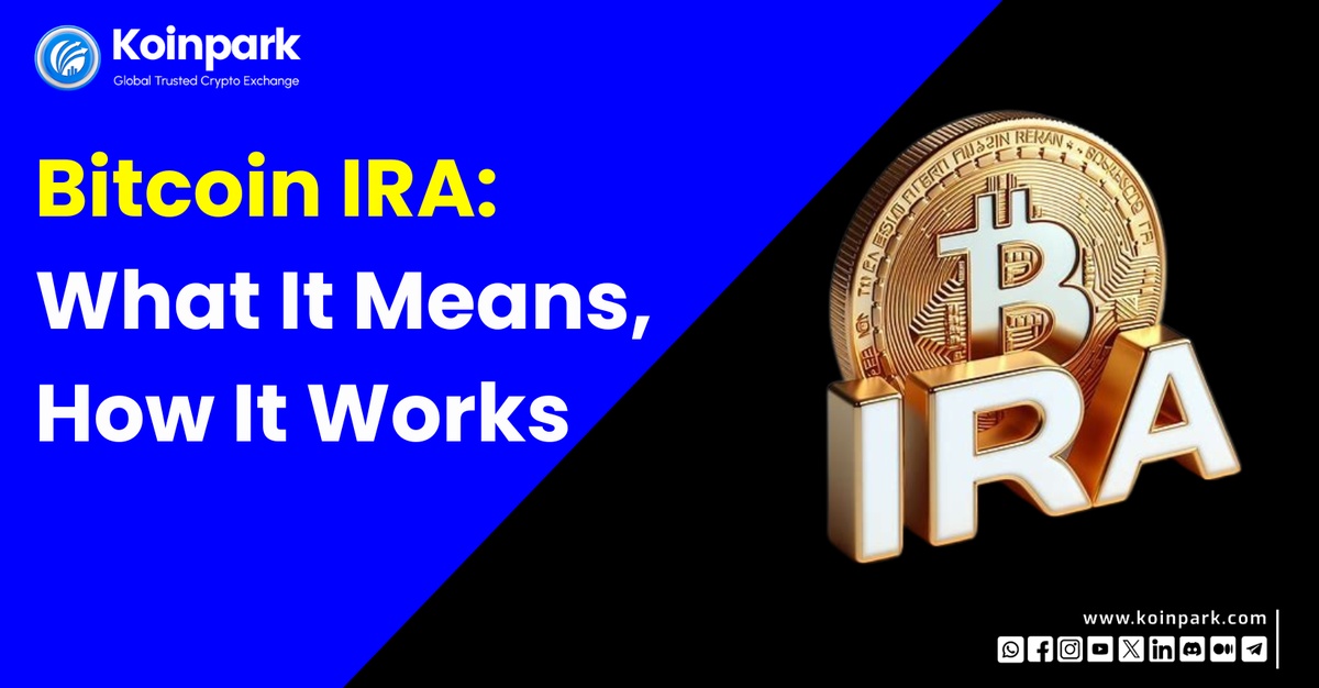 Bitcoin IRA: What It Means, How It Works