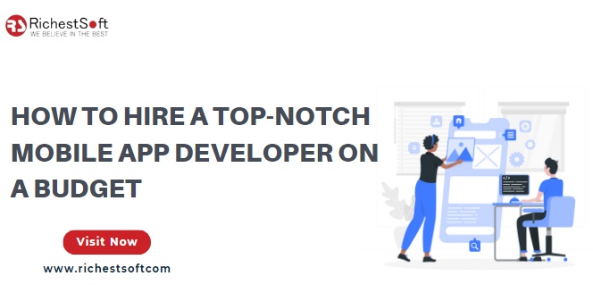 How to Hire a Top-Notch Mobile App Developer on a Budget