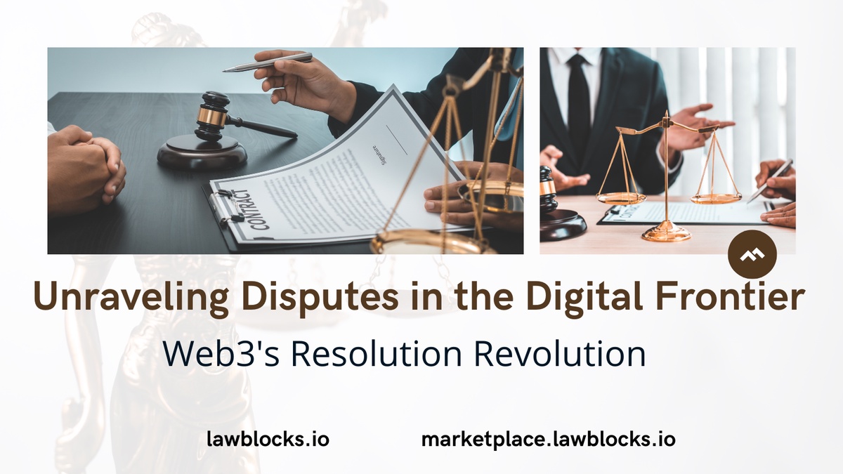Unraveling Disputes in the Digital Frontier: Web3's Resolution Revolution