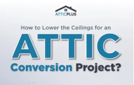 How to Lower the Ceilings for an Attic Conversion Project?