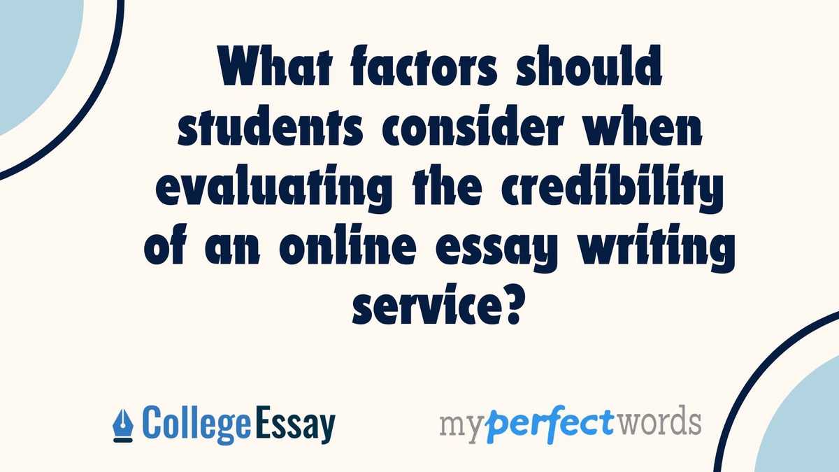 What factors should students consider when evaluating the credibility of an online essay writing service?