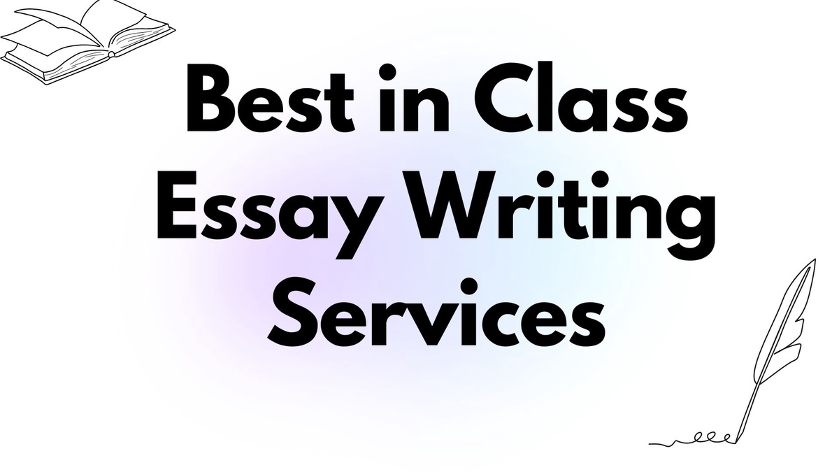 Best-in-Class Essay Writing Services: Excellence Redefined