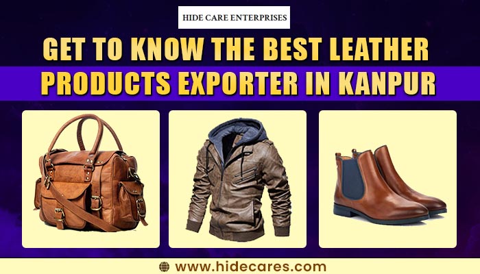 Get to Know the Best Leather Products Exporter in Kanpur