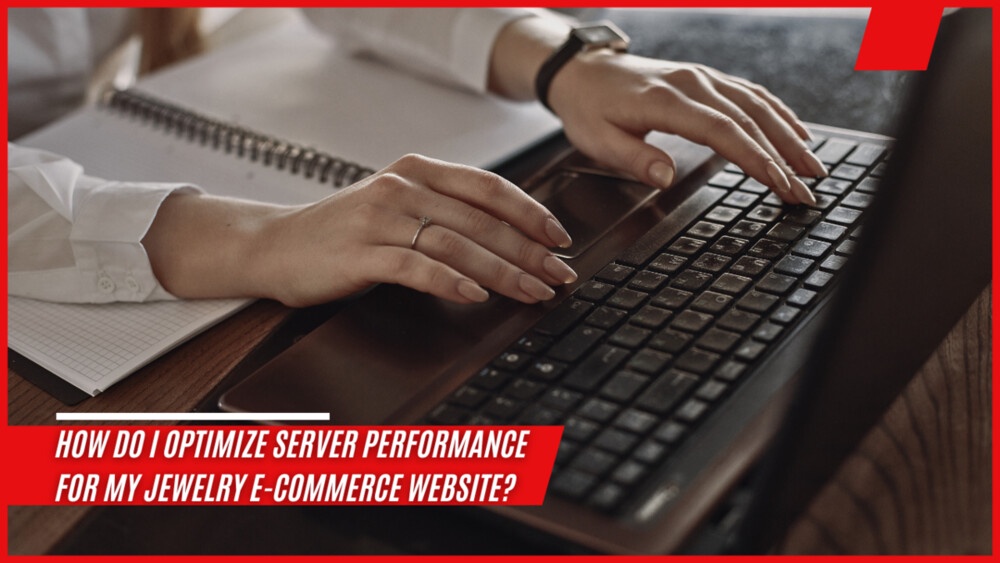 How do I optimize server performance for my jewelry e-commerce website?