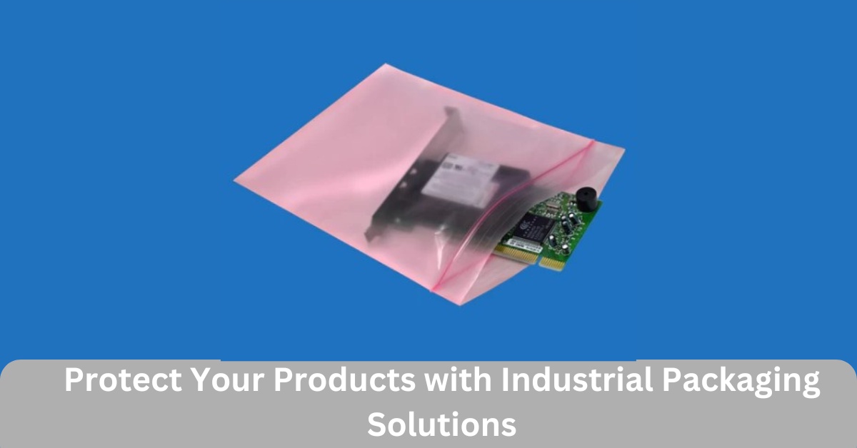 Protect Your Products with Industrial Packaging Solutions