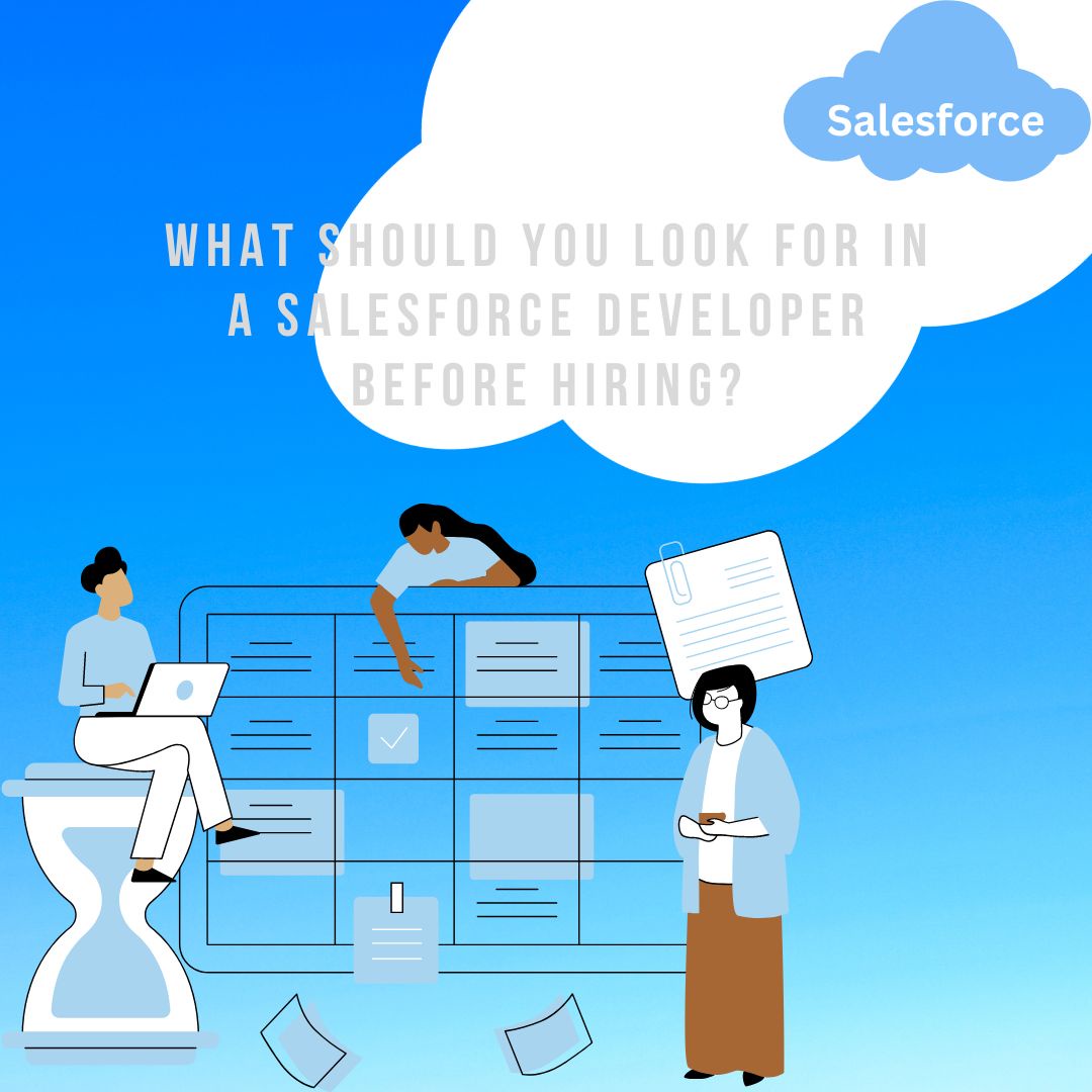What should you look for in a salesforce developer before hiring?