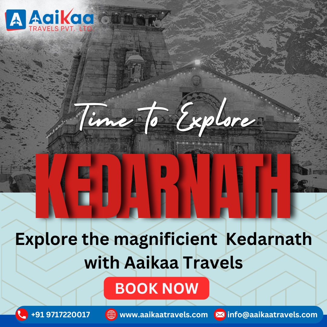 Go on a Spiritual Journey: Best Tour Package for Char Dham Yatra and Kedarnath Yatra | Aaikaa Travels.