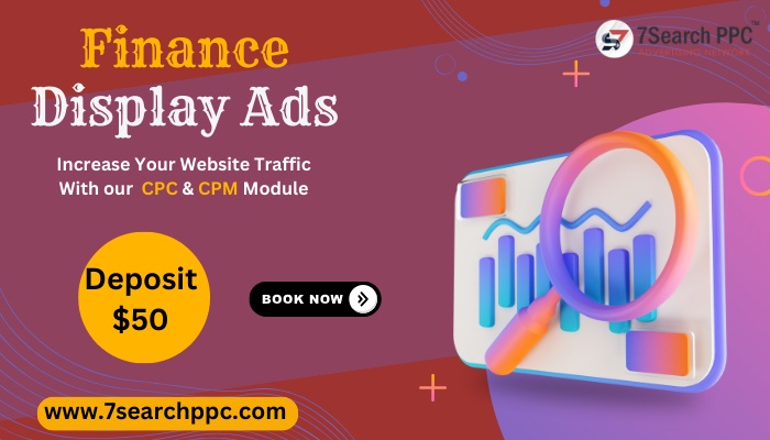 Creating Effective Finance Display Ads with 7Search PPC